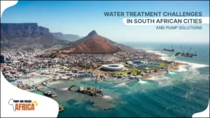 Water Treatment Challenges in South African Cities and Pump Solutions